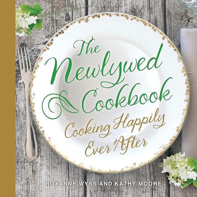 The Newlywed Cookbook: Cooking Happily Ever After