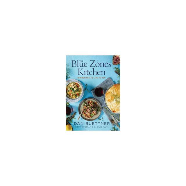 The Blue Zones Kitchen - by Dan Buettner (Hardcover)