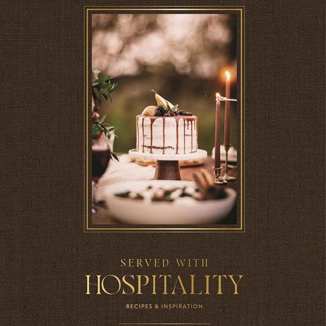 Served with Hospitality Cookbook: Recipes & Inspiration - 100+ Approachable Recipes & Hospitality Tips, Created, Tested and Loved in a Mennonite Farmhouse Kitchen