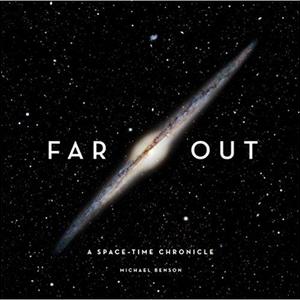Far Out: A Space-Time Chronicle