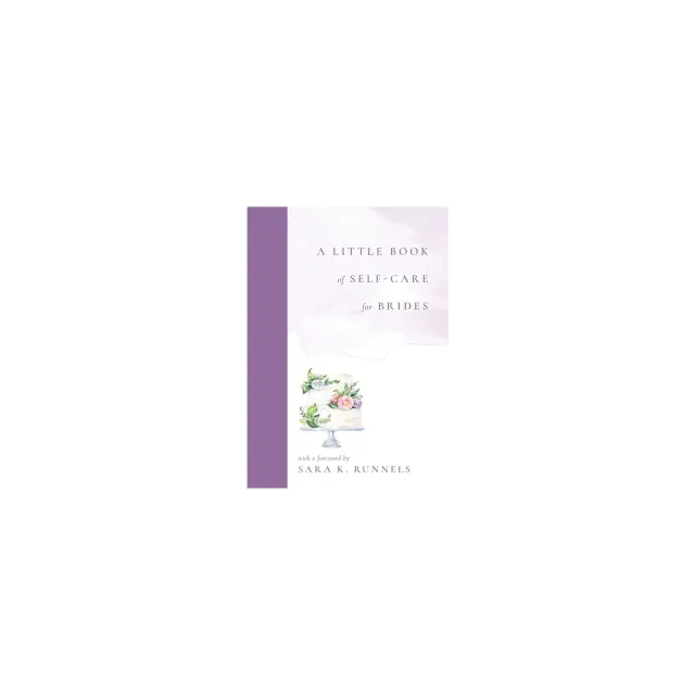 A Little Book of Self-Care for Brides - by Kristin Duran