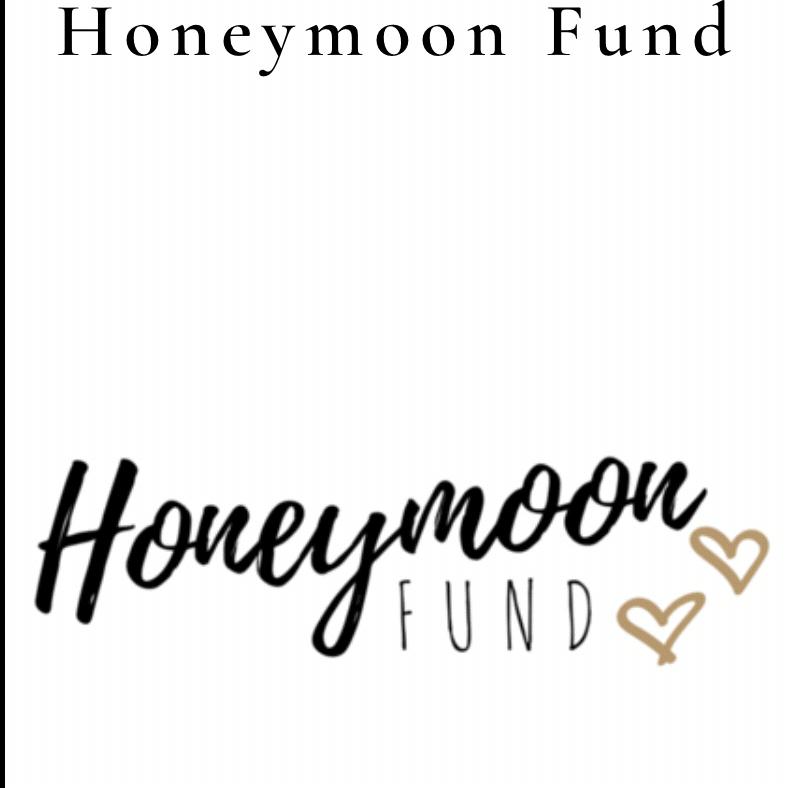 Our Honeymoon Fund