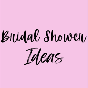 Bridal Shower Ideas