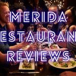 Merida Restaurant Reviews