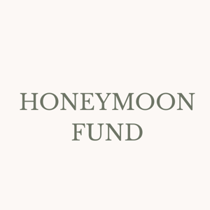 Our Honeymoon Fund