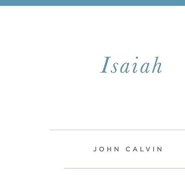 Isaiah (Volume 24) (The Crossway Classic Commentaries)