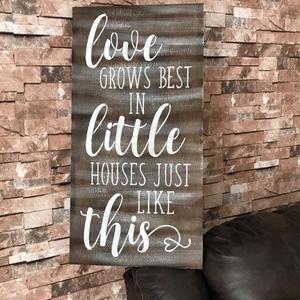 Love Grows Best In Little Houses Just Like This Rustic Primitive Distressed Farmhouse Decor Fixer Upper Style Wood Sign