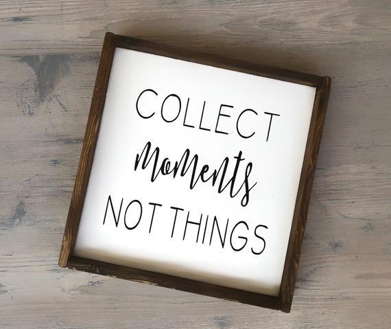 Collect Moments Not Things - Wood Sign - Home Decor - Framed Sign - Rustic Sign - Decorative Sign - Farmhouse Sign - Wall Decor - Gift