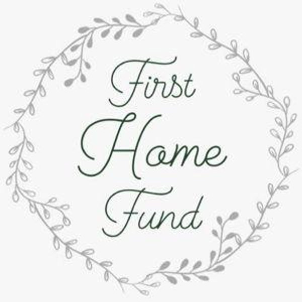 Our First Home Fund