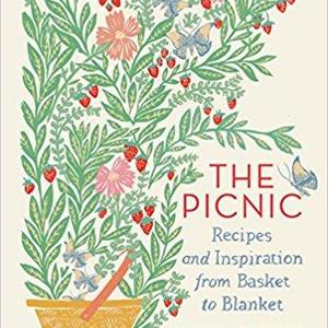 The Picnic: Recipes and Inspiration from Basket to Blanket