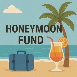 Our Honeymoon Fund