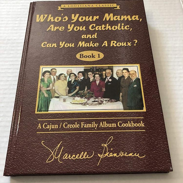 Who's Your Mama, Are You Catholic, and Can You Make A Roux? (Book 1): A Cajun / Creole Family Album Cookbook