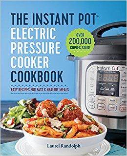 The Instant Pot® Electric Pressure Cooker Cookbook: Easy Recipes for Fast & Healthy Meals                    Paperback                                                                                                                                                        – April 6, 2016