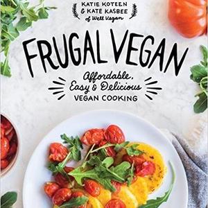 Frugal Vegan: Affordable, Easy & Delicious Vegan Cooking