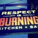 Respect Is Burning Kitchen and Bar