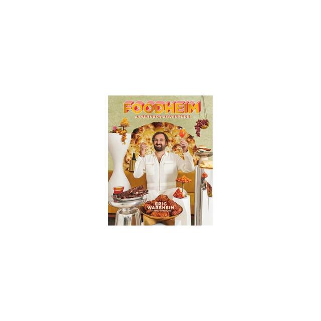 Foodheim - by Eric Wareheim (Hardcover)