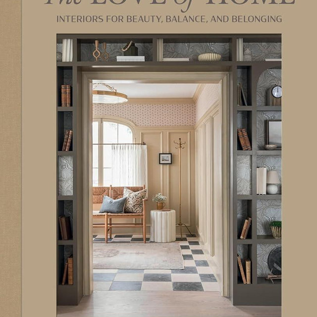 The Love of Home: Interiors for Beauty, Balance, and Belonging