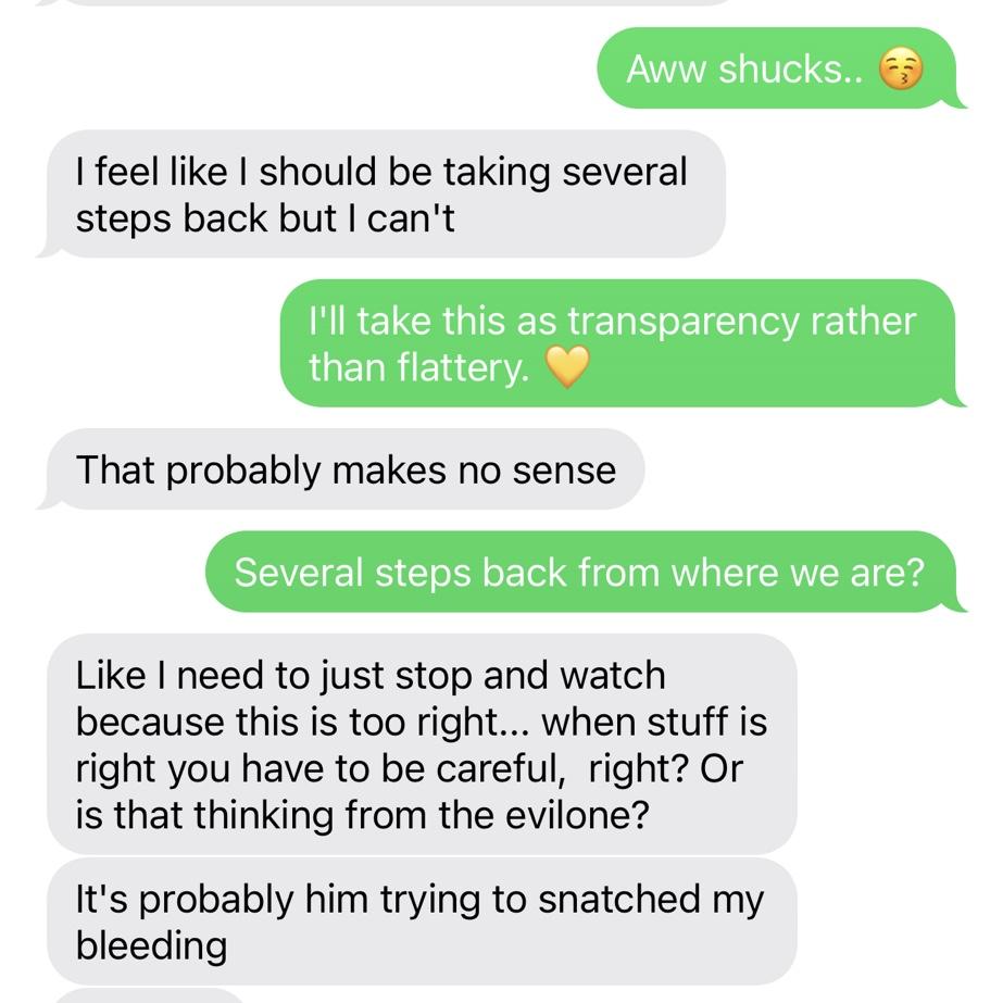 She's such a flirt, reeling me in like that 👀 nice and slow like. 

I'm the green text box. 
She's the grey.
