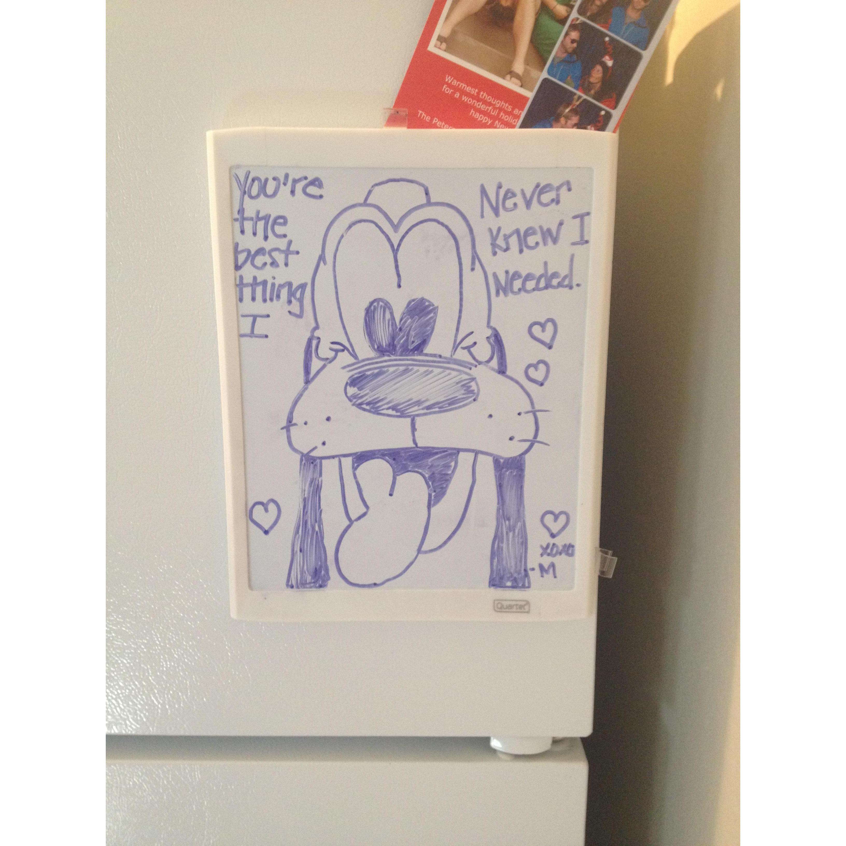 We would leave each other white board messages every time we had to drive down the mountain from each other.