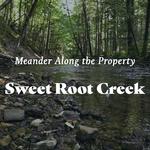Sweet root creek
