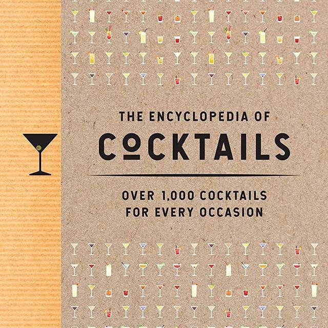The Encyclopedia of Cocktails: Over 1,000 Cocktails for Every Occasion