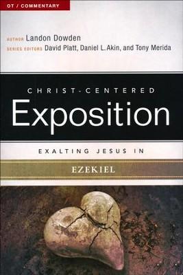 Christ-Centered Exposition Commentary: Exalting Jesus in Ezekiel