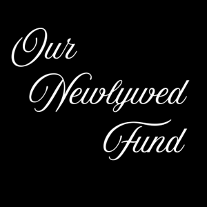 Our Newlywed Fund