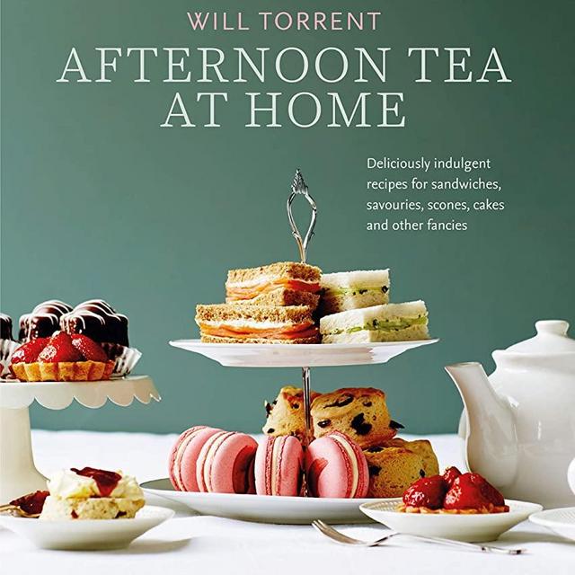 Afternoon Tea At Home: Deliciously indulgent recipes for sandwiches, savouries, scones, cakes and other fancies