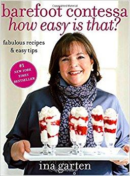 Barefoot Contessa, How Easy Is That?: Fabulous Recipes & Easy Tips                                Hardcover                                                                                                                                                                                – October 26, 2010