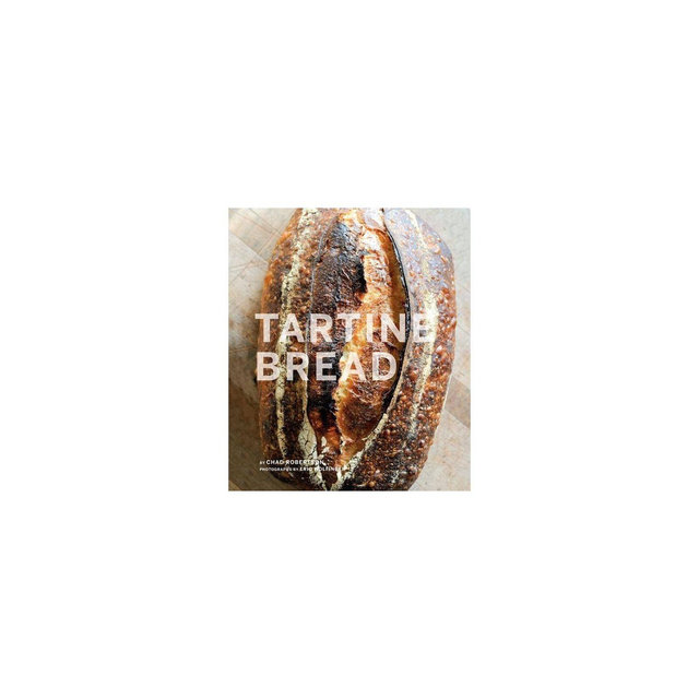 Tartine Bread (Artisan Bread Cookbook, Best Bread Recipes, Sourdough Book) - by Chad Robertson (Hardcover)