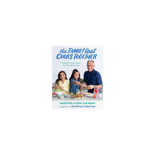 The Family That Cooks Together - by Madeline Zakarian (Paperback)