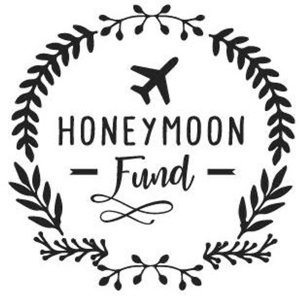 Our Honeymoon Fund
