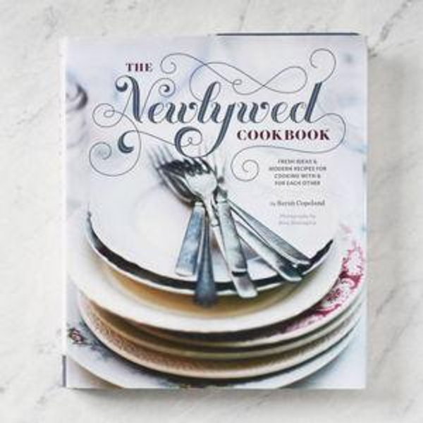 The Newlywed Cookbook: Fresh Ideas and Modern Recipes for Cooking With and for Each Other
