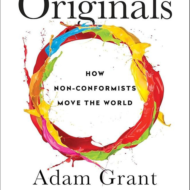 Originals: How Non-Conformists Move the World
