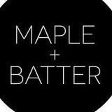 Maple + Batter
