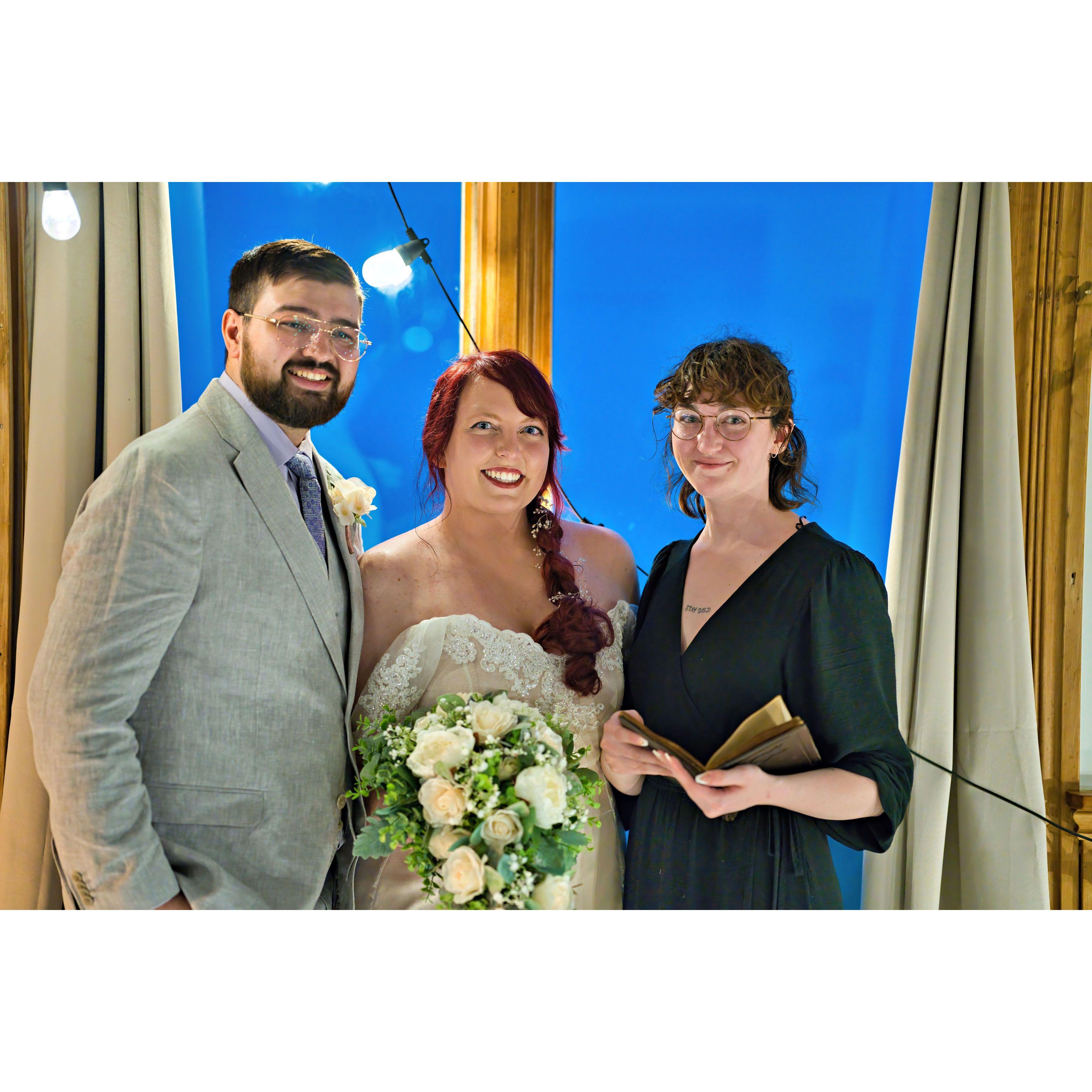 The officiant was perfect at her job and even got the couples names right on the first try