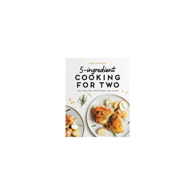 5-Ingredient Cooking for Two - by Robin Donovan