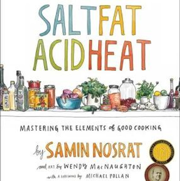 Salt, Fat, Acid, Heat: Mastering the Elements of Good Cooking|Hardcover