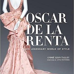 Oscar de la Renta: His Legendary World of Style                    Hardcover                                                                                                                                                        – September 15, 2015
