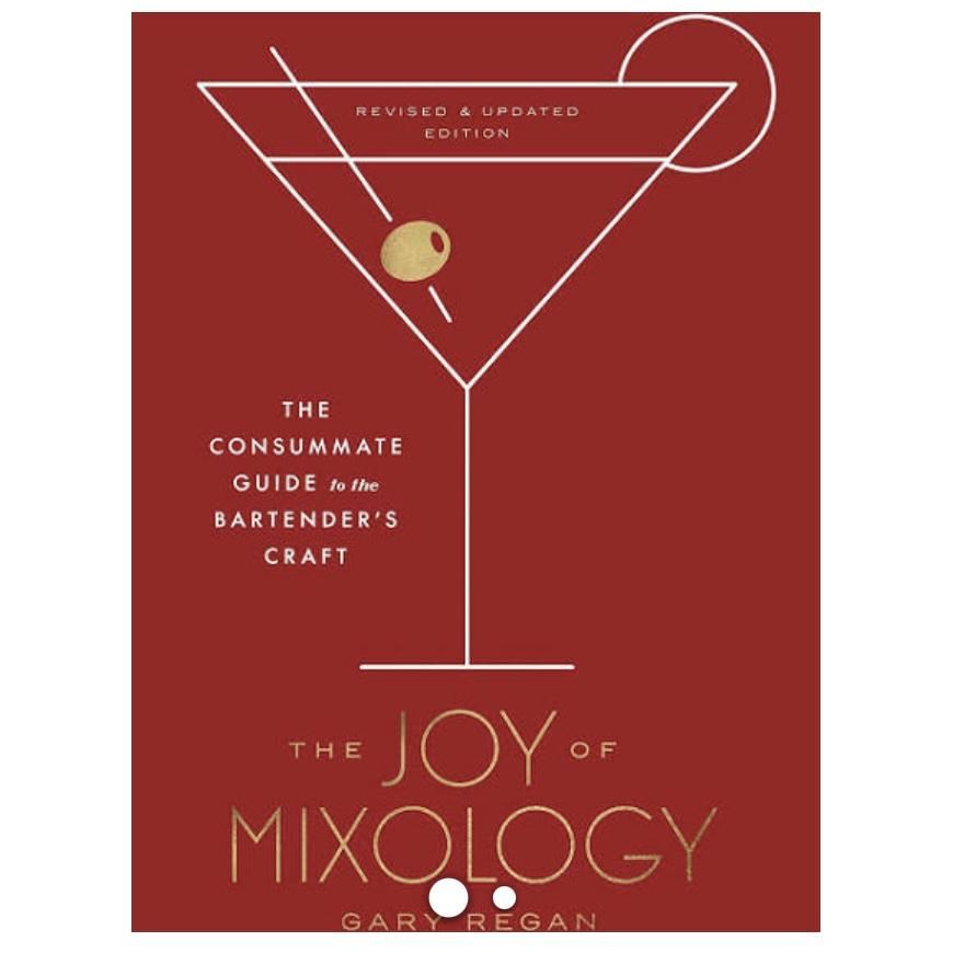 The Joy of Mixology: The Consummate Guide to the Bartender's Craft (Revised and Updated Edition)