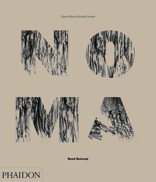 Noma: Time and Place in Nordic Cuisine Cookbook