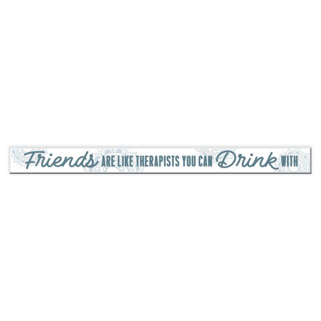 "Friends Are Like Therapists" 1.5-Inch x 16-Inch Wood Sign Wall Art in White