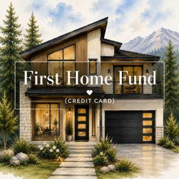 First Home Fund (Credit Card)