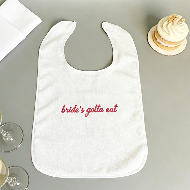 Personalized Wedding Bib,"Bride's Gotta Eat" Bib,Embroidered Wedding Accessory,Bride To Be Gift, Custom Wedding Bib, Humorous Wedding Gift