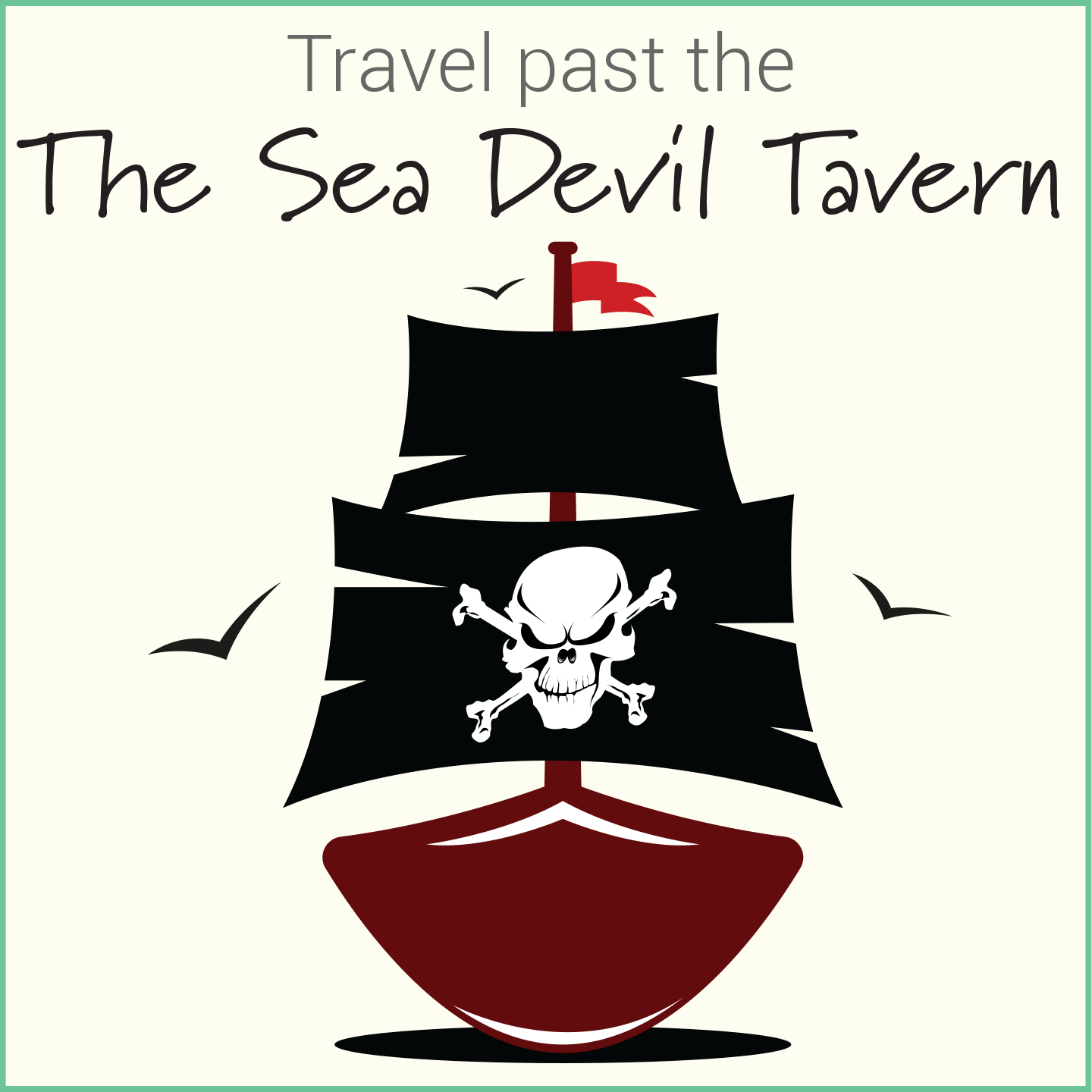 Beware the pirates as you travel past the Sea Devil Tavern!