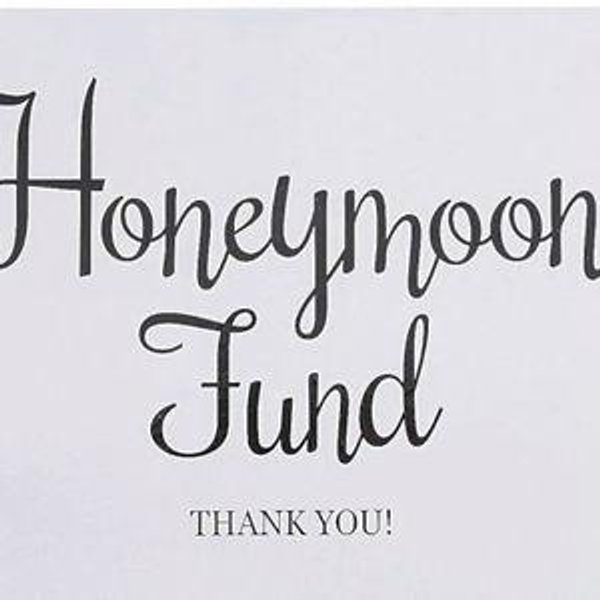 Our Honeymoon fund