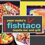 Pepe Osaka's Fishtaco Tequila Bar & Grill