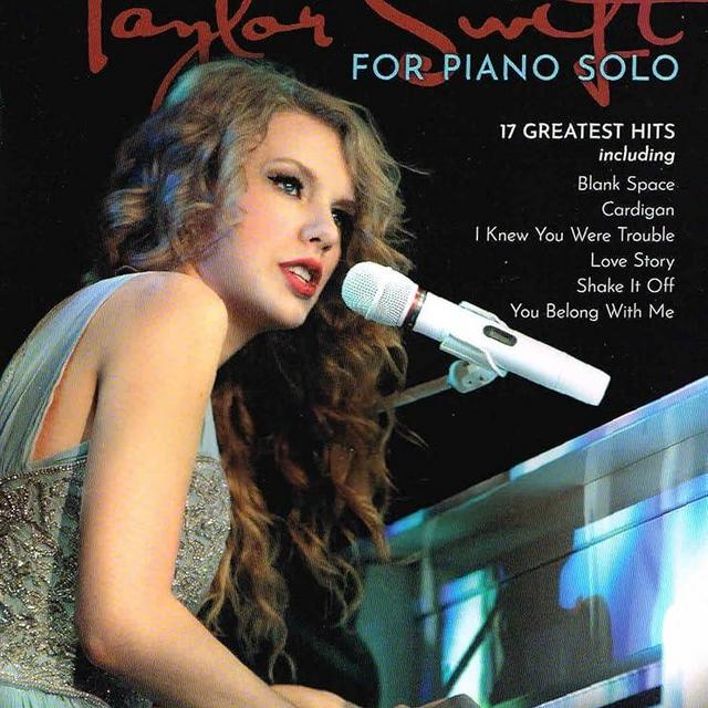 Taylor Swift – Piano Solo Songbook | 3rd Edition with 17 Greatest Hits | Intermediate Sheet Music Arrangements for Pianists | Play Blank Space, Love Story, Shake It Off, You Belong With Me and More
