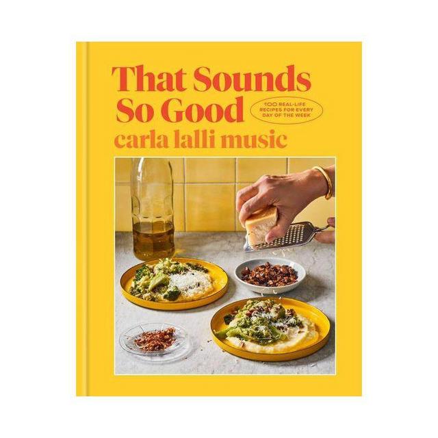 That Sounds So Good Cookbook by Carla Lalli Music