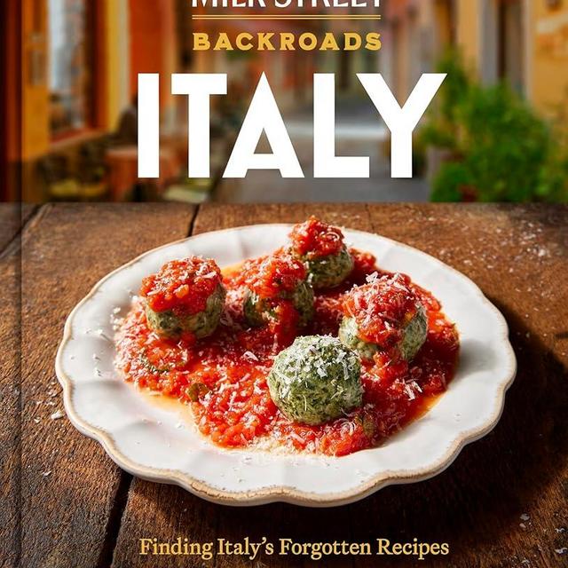 Milk Street Backroads Italy: Finding Italy's Forgotten Recipes (A Cookbook)